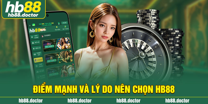 Điểm mạnh và lý do nên chọn HB88