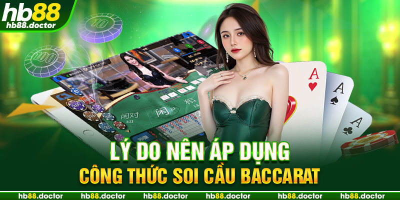 Lý do nên áp dụng công thức soi cầu baccarat